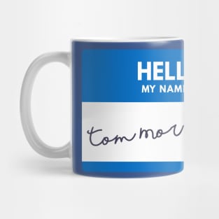 Tom Morrow Mug